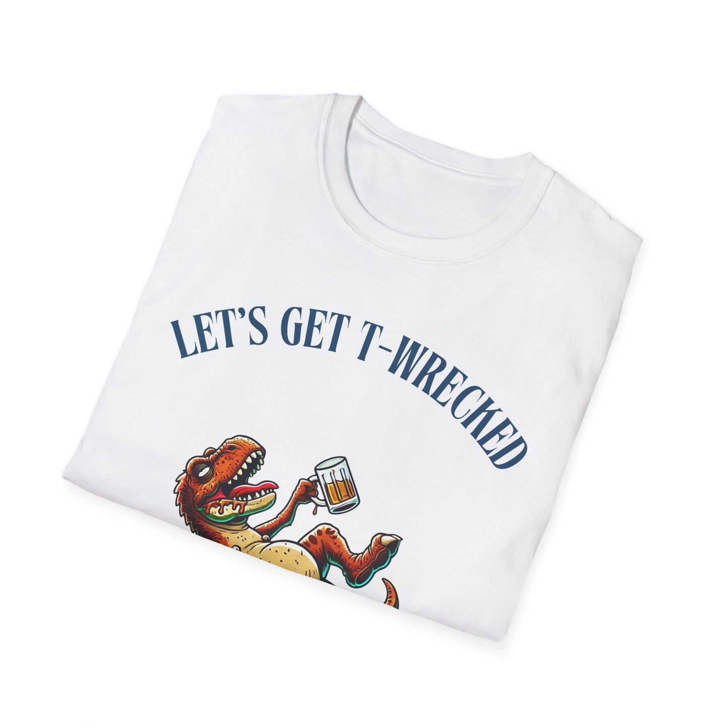 Let’s get T-wrecked