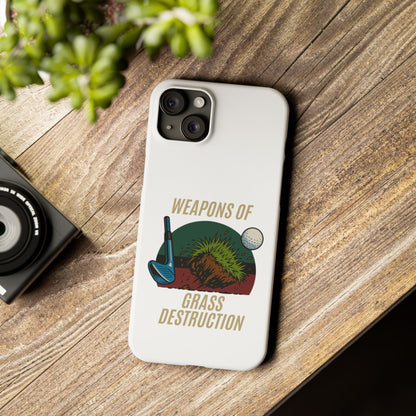 Weapons of Grass Destruction Slim Phone Case