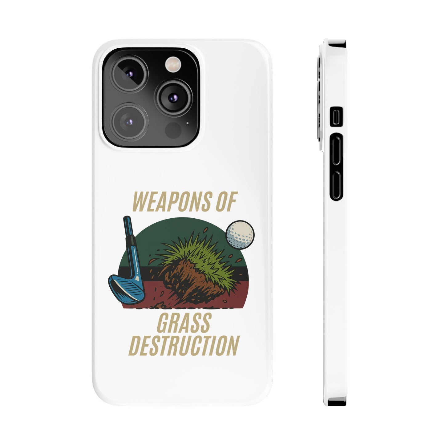 Weapons of Grass Destruction Slim Phone Case