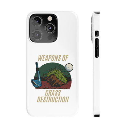 Weapons of Grass Destruction Slim Phone Case