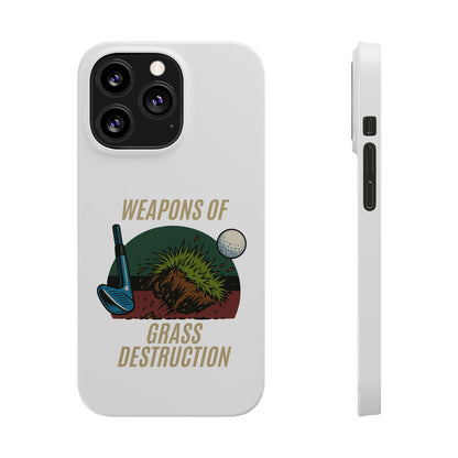 Weapons of Grass Destruction Slim Phone Case