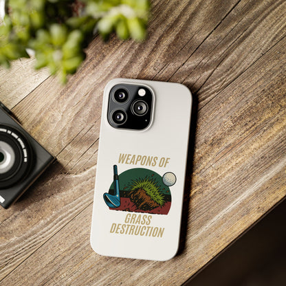 Weapons of Grass Destruction Slim Phone Case