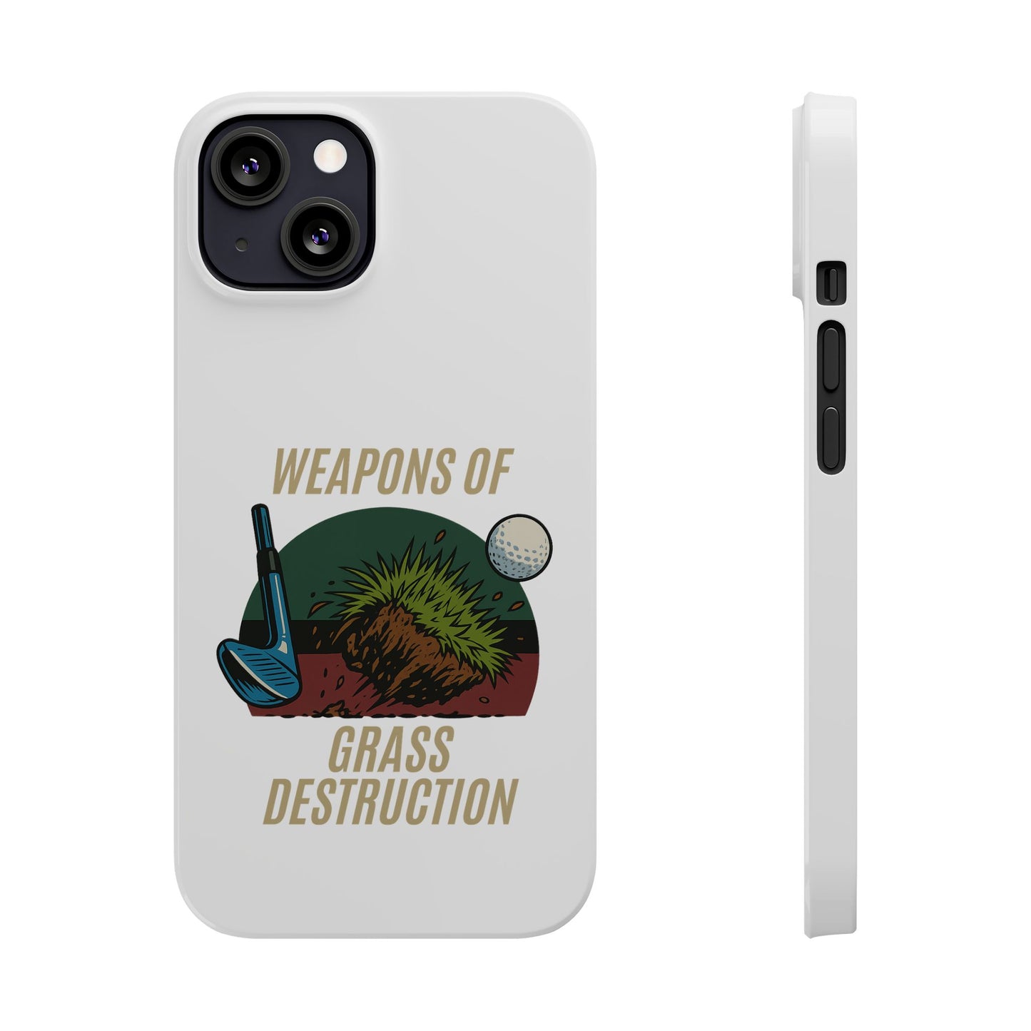 Weapons of Grass Destruction Slim Phone Case
