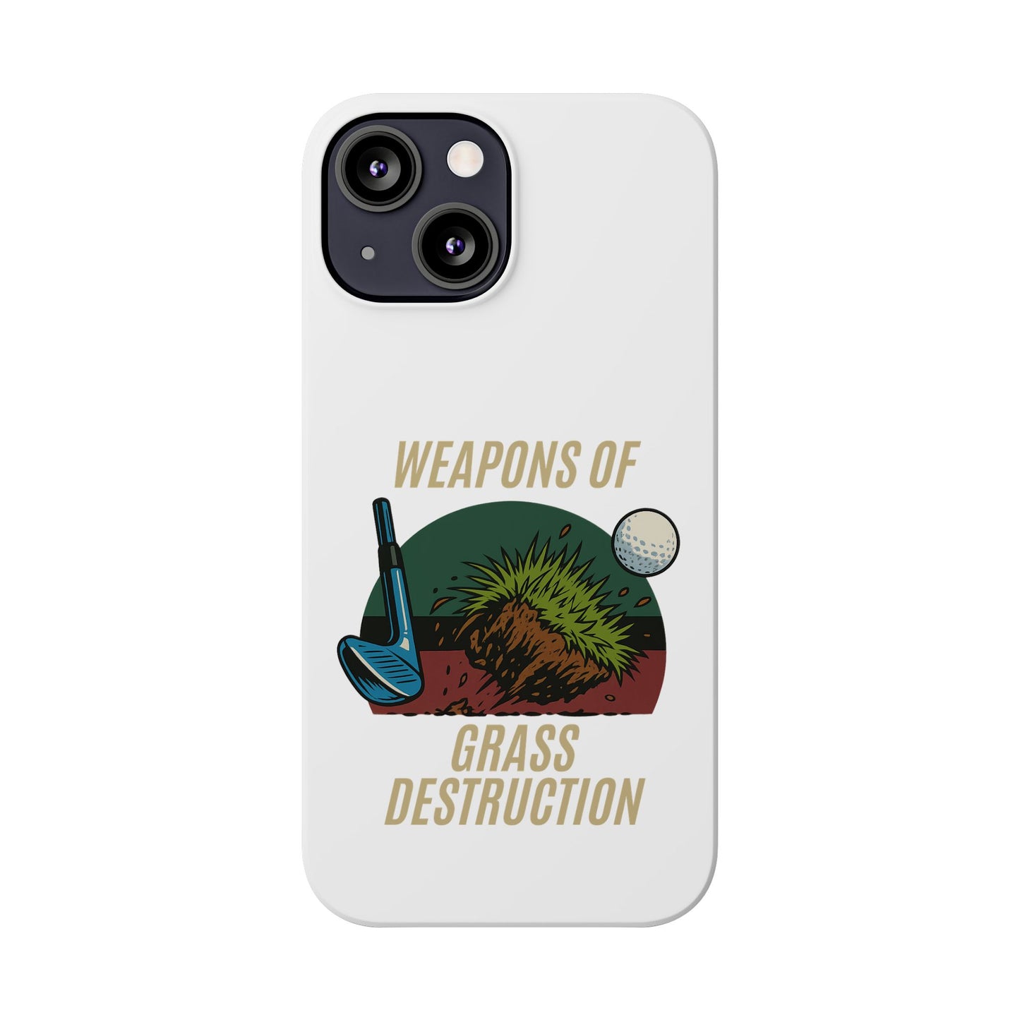 Weapons of Grass Destruction Slim Phone Case