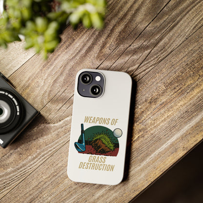 Weapons of Grass Destruction Slim Phone Case